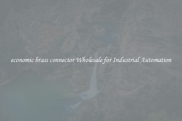  economic brass connector Wholesale for Industrial Automation 