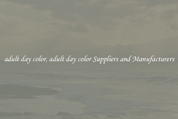 adult day color, adult day color Suppliers and Manufacturers