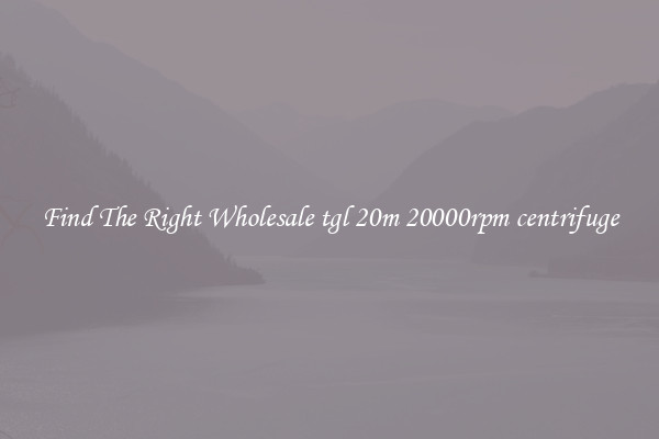 Find The Right Wholesale tgl 20m 20000rpm centrifuge