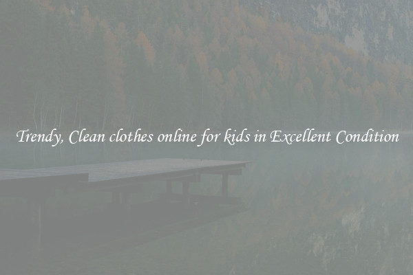 Trendy, Clean clothes online for kids in Excellent Condition