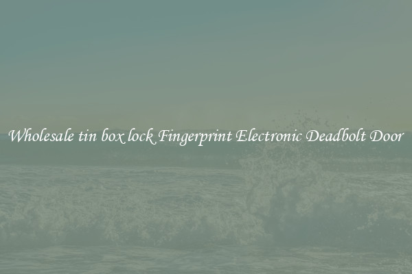 Wholesale tin box lock Fingerprint Electronic Deadbolt Door 