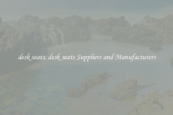 desk seats, desk seats Suppliers and Manufacturers