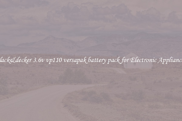 black&decker 3.6v vp110 versapak battery pack for Electronic Appliances