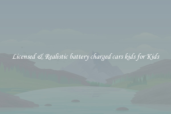 Licensed & Realistic battery charged cars kids for Kids