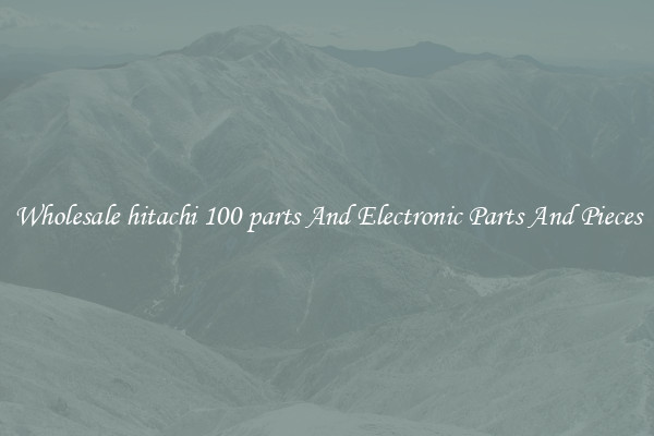 Wholesale hitachi 100 parts And Electronic Parts And Pieces