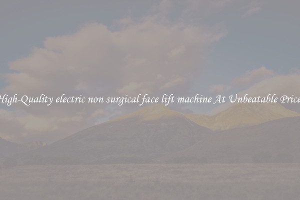 High-Quality electric non surgical face lift machine At Unbeatable Prices