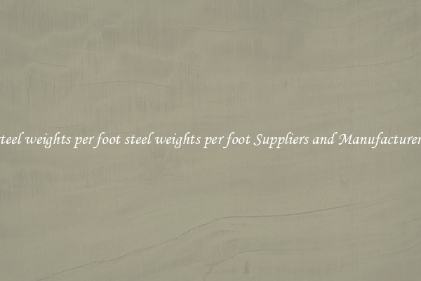 steel weights per foot steel weights per foot Suppliers and Manufacturers