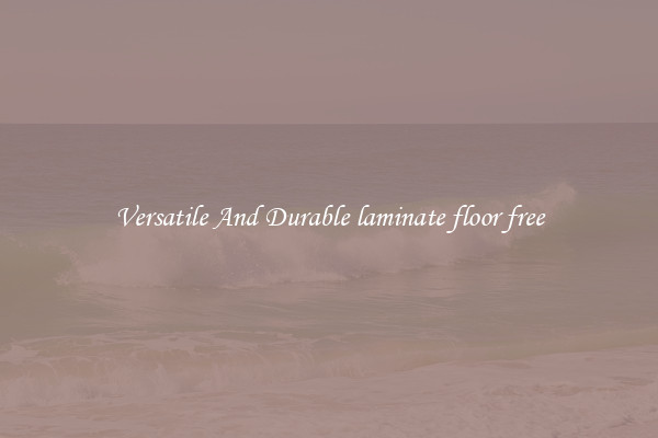 Versatile And Durable laminate floor free