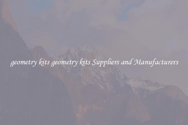 geometry kits geometry kits Suppliers and Manufacturers