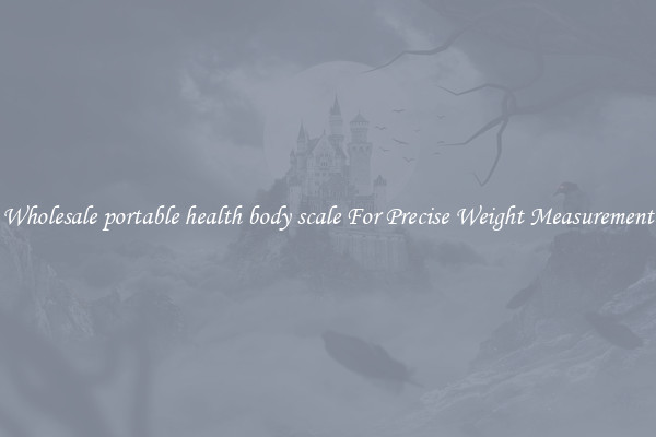 Wholesale portable health body scale For Precise Weight Measurement