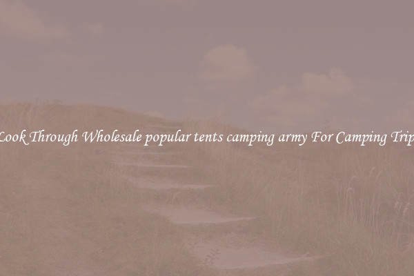 Look Through Wholesale popular tents camping army For Camping Trips