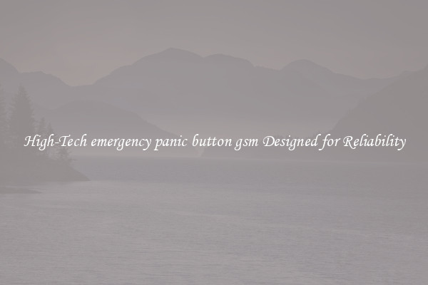 High-Tech emergency panic button gsm Designed for Reliability