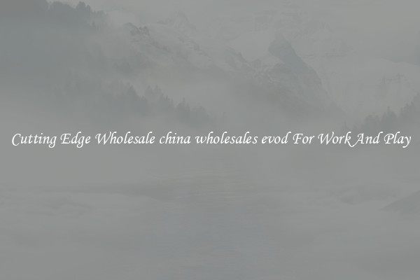 Cutting Edge Wholesale china wholesales evod For Work And Play