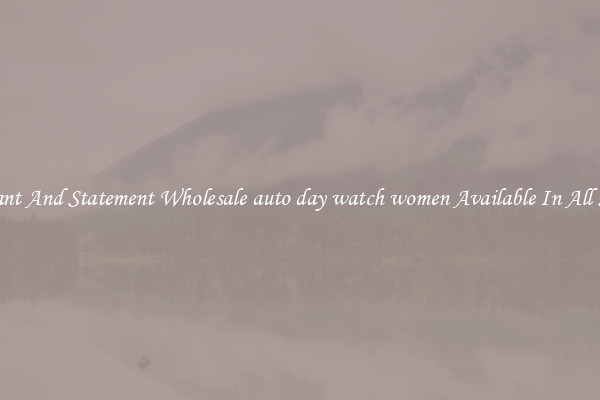 Elegant And Statement Wholesale auto day watch women Available In All Styles