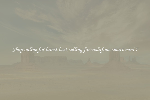 Shop online for latest best-selling for vodafone smart mini 7