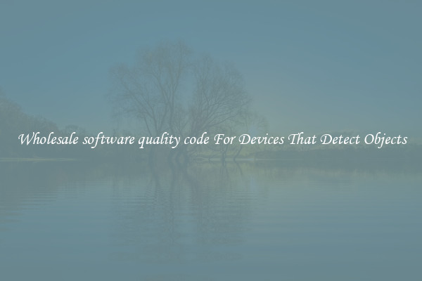 Wholesale software quality code For Devices That Detect Objects