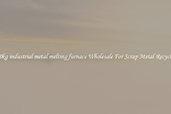 250kg industrial metal melting furnace Wholesale For Scrap Metal Recycling