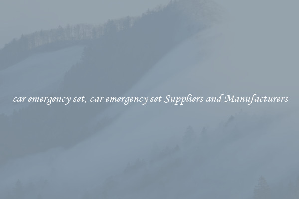 car emergency set, car emergency set Suppliers and Manufacturers