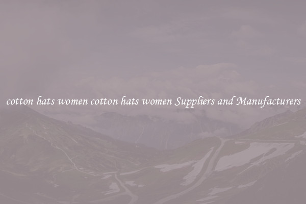 cotton hats women cotton hats women Suppliers and Manufacturers
