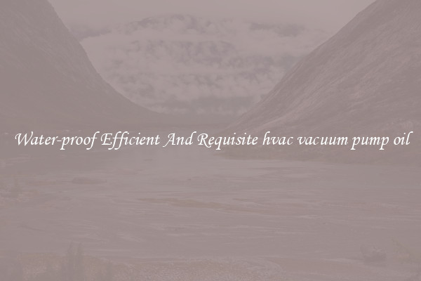 Water-proof Efficient And Requisite hvac vacuum pump oil